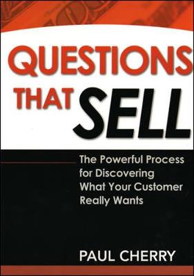 Book cover for Questions That Sell: The Powerful Process for Discovering What Your Customer Really Wants