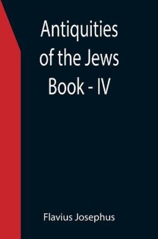 Cover of Antiquities of the Jews; Book - IV