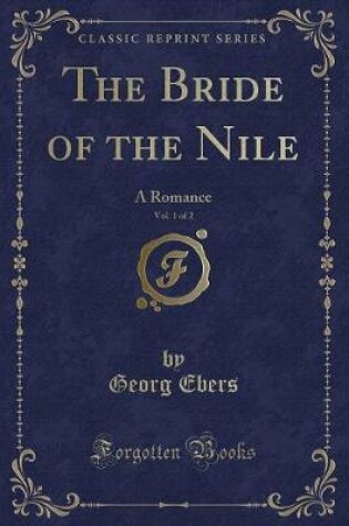 Cover of The Bride of the Nile, Vol. 1 of 2