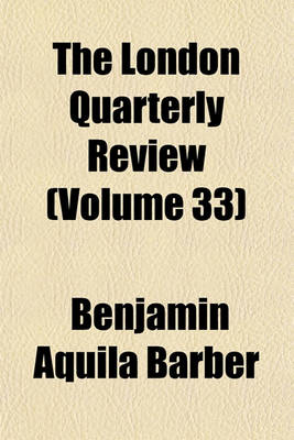 Book cover for The London Quarterly Review Volume 33