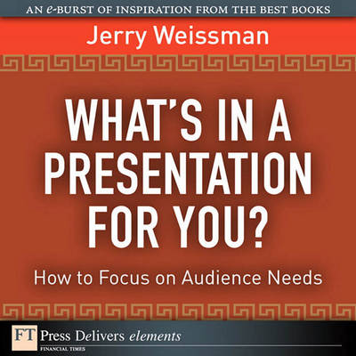 Book cover for What's in a Presentation for You? How to Focus on Audience Needs