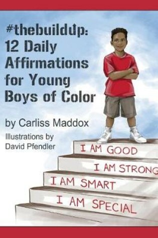 Cover of #thebuildup: 12 Daily Affirmations for Young Boys of Color
