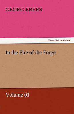 Book cover for In the Fire of the Forge - Volume 01