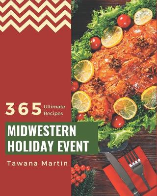 Book cover for 365 Ultimate Midwestern Holiday Event Recipes