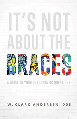 Book cover for It's Not about the Braces