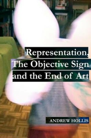 Cover of Representation, The Objective Sign and the End of Art