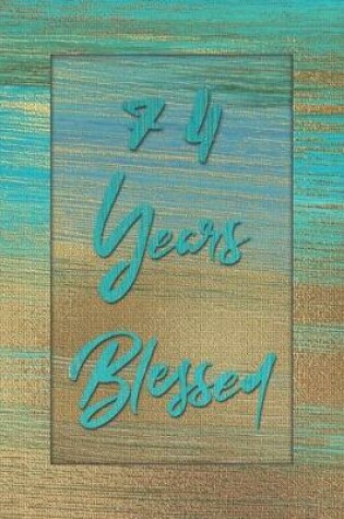 Cover of 74 Years Blessed