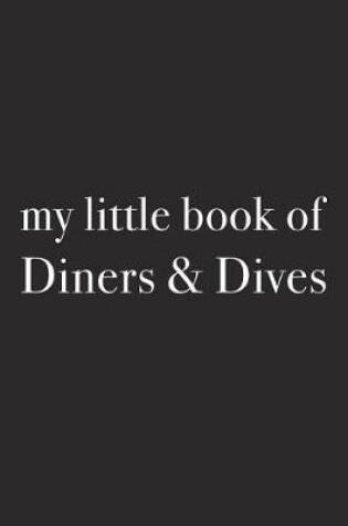 Cover of My Little Book of Diners and Dives