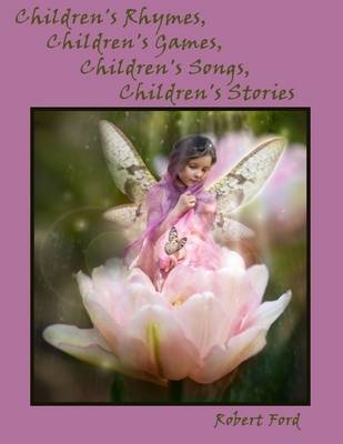 Book cover for Children's Rhymes, Children's Games, Children's Songs, Children's Stories (Illustrated)