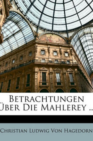 Cover of Betrachtungen Uber Die Mahlerey ... Erster Theil