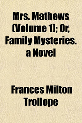 Book cover for Mrs. Mathews (Volume 1); Or, Family Mysteries. a Novel