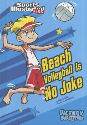 Book cover for Sports Illustrated Kids Victory School Superstars Beach Volleyball is No Joke