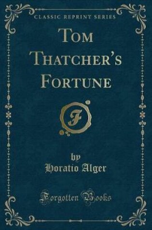 Cover of Tom Thatcher's Fortune (Classic Reprint)