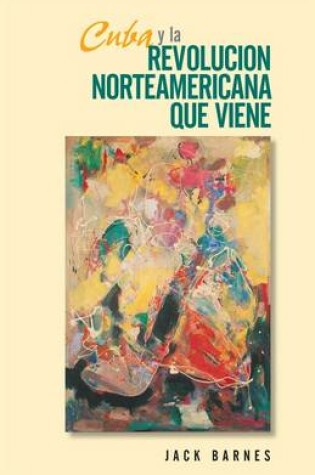 Cover of Cuba y la Revolucion Norteamericana que viene