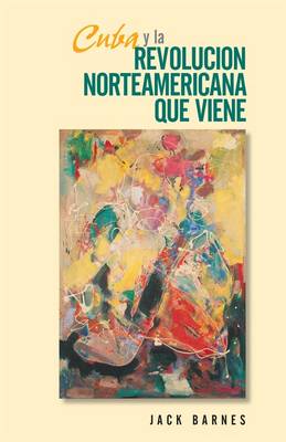 Book cover for Cuba y la Revolucion Norteamericana que viene