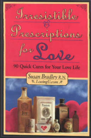 Cover of Irresistible Prescriptions for Love