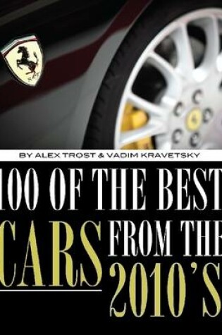 Cover of 100 of the Best Cars from the 2010's