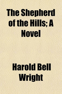 Book cover for The Shepherd of the Hills; A Novel