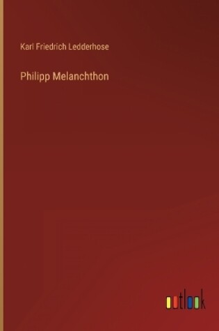 Cover of Philipp Melanchthon