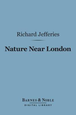 Cover of Nature Near London (Barnes & Noble Digital Library)