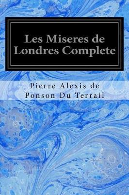 Book cover for Les Miseres de Londres Complete