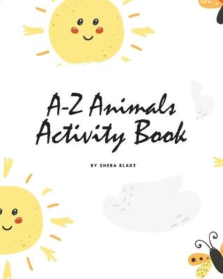 Book cover for A-Z Animals Handwriting Practice Activity Book for Children (8x10 Coloring Book / Activity Book)