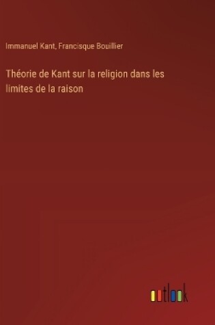 Cover of Th�orie de Kant sur la religion dans les limites de la raison