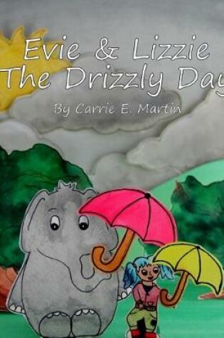 Cover of Evie & Lizzie the Drizzly Day