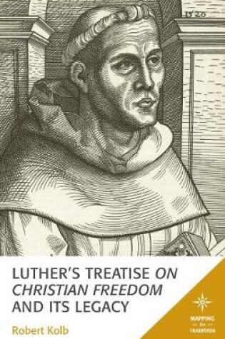 Cover of Luther's Treatise on Christian Freedom and Its Legacy