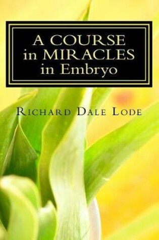 Cover of A COURSE in MIRACLES in Embryo