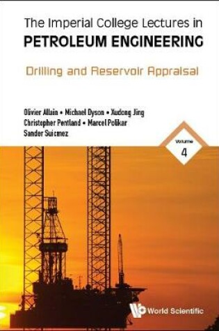 Cover of Imperial College Lectures In Petroleum Engineering, The - Volume 4: Drilling And Reservoir Appraisal