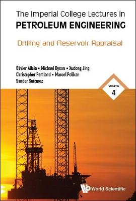 Book cover for Imperial College Lectures In Petroleum Engineering, The - Volume 4: Drilling And Reservoir Appraisal