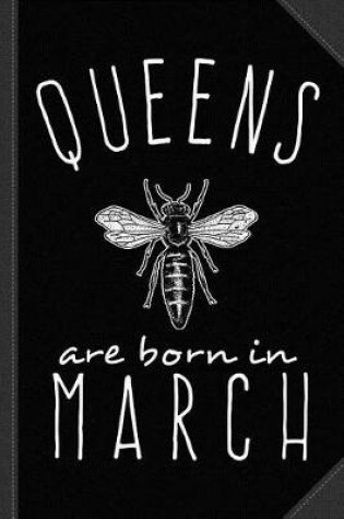 Cover of Queens Are Born in March Journal Notebook