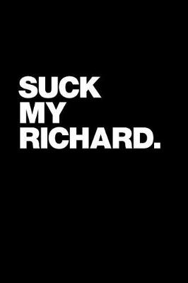 Book cover for Suck My Richard