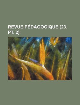 Book cover for Revue Pedagogique (23, PT. 2)