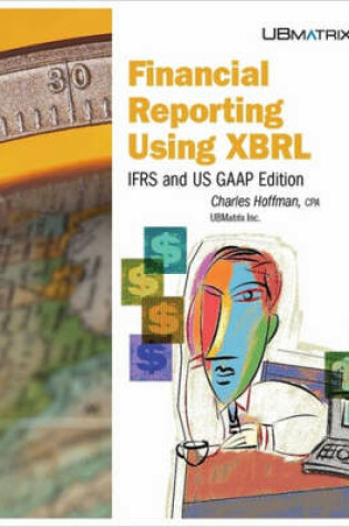 Cover of Financial Reporting Using XBRL: IFRS and US GAAP Edition