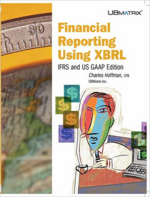 Book cover for Financial Reporting Using XBRL: IFRS and US GAAP Edition