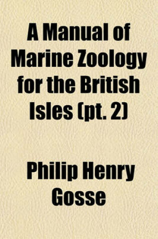 Cover of A Manual of Marine Zoology for the British Isles (PT. 2)