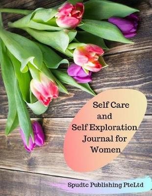 Book cover for Self Care and Self Exploration Journal for Women