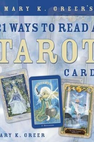 Cover of Mary K. Greer's 21 Ways to Read a Tarot Card