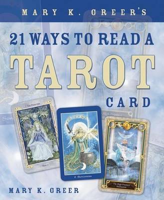 Book cover for Mary K. Greer's 21 Ways to Read a Tarot Card