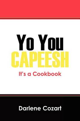 Book cover for Yo You Capeesh It's a Cookbook