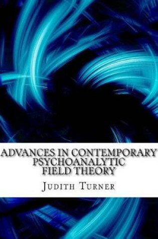 Cover of Advances in Contemporary Psychoanalytic Field Theory