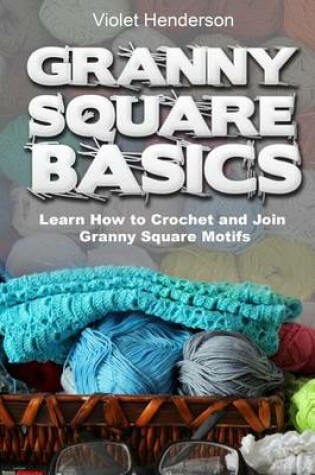 Cover of Granny Square Basics