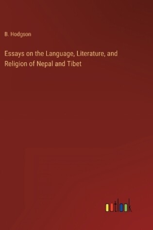 Cover of Essays on the Language, Literature, and Religion of Nepal and Tibet