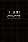 Book cover for The Black Paper Journal - Dot Grid Notebook