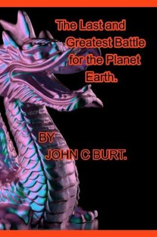 Cover of The Last and Greatest Battle for the Planet Earth.