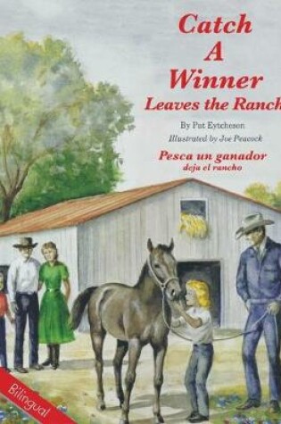 Cover of Catch a Winner Leaves Ranch - Bilingual