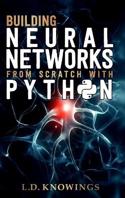 Book cover for Building Neural Networks from Scratch with Python