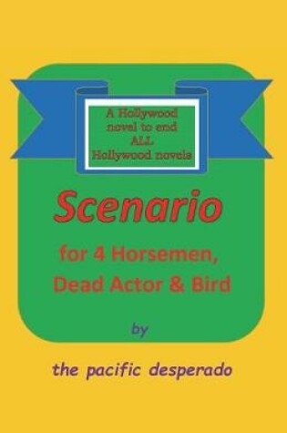 Cover of Scenario for Four Horsemen, Dead Actor and Bird